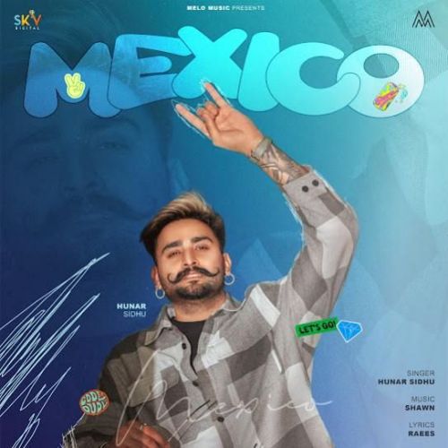 Mexico Hunar Sidhu