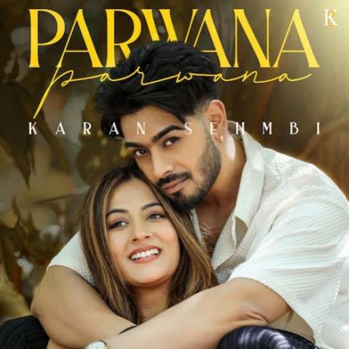 PARWANA Karan Sehmbi