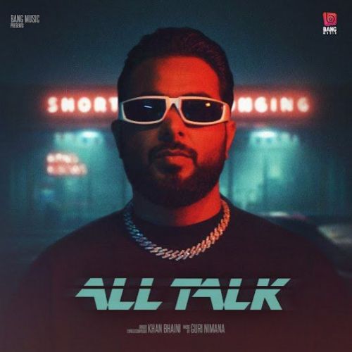 All Talk Khan Bhaini