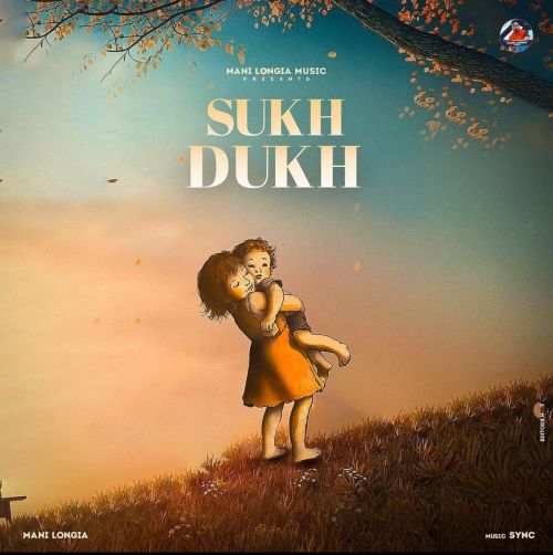 Sukh Dukh Mani Longia