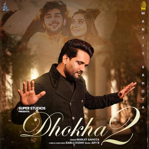 Dhokha 2 Manjit Sahota