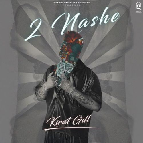 2 Nashe Kirat Gill