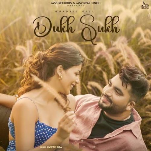Dukh Sukh Gurprit Gill