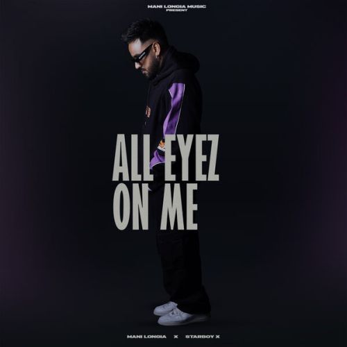 All Eyez On Me Mani Longia