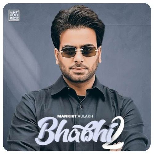 Bhabhi 2 Mankirt Aulakh