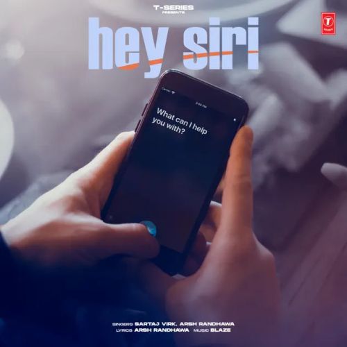 Hey Siri Sartaj Virk, Arsh Randhawa