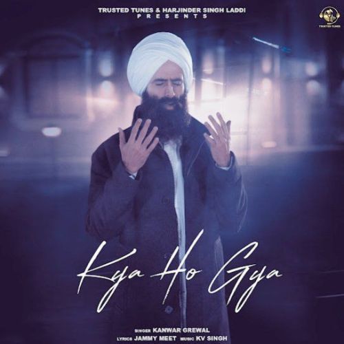 Kya Ho Gya Kanwar Grewal