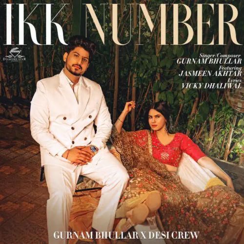 Ikk Number Gurnam Bhullar, Jasmeen Akhtar