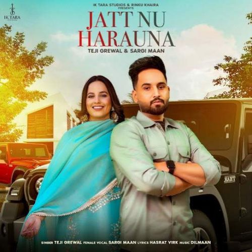 Jatt Nu Harauna Teji Grewal