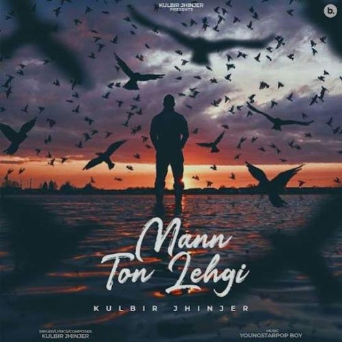 Mann Ton Lehgi Kulbir Jhinjer