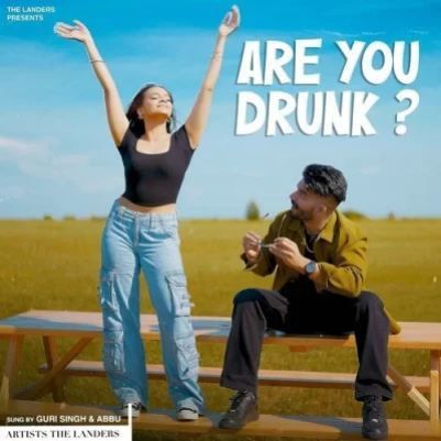 Are You Drunk Guri Singh