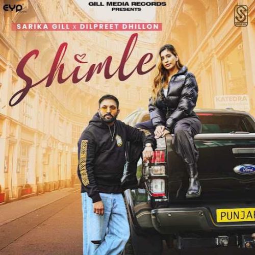 Shimle Sarika Gill, Dilpreet Dhillon