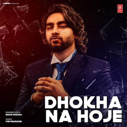 Dhokha Na Hoje Simar Doraha