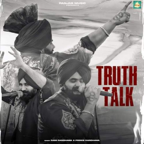 Truth Talk Rami Randhawa Prince Randhawa