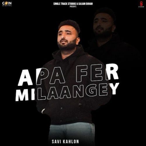 Apa Fer Milaangey Savi Kahlon