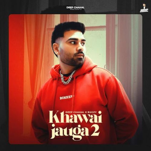 Khawai Jauga 2 Deep Chahal