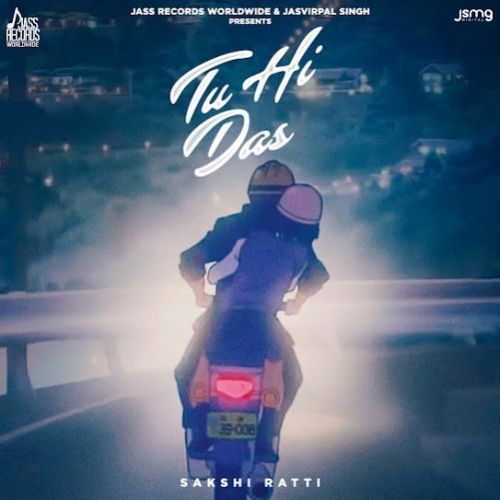 Tu Hi Das Sakshi Ratti