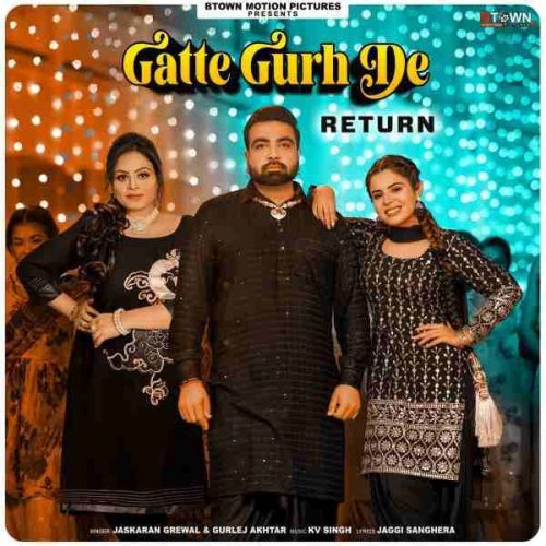 Gatte Gurh De Returns Jaskaran Grewal