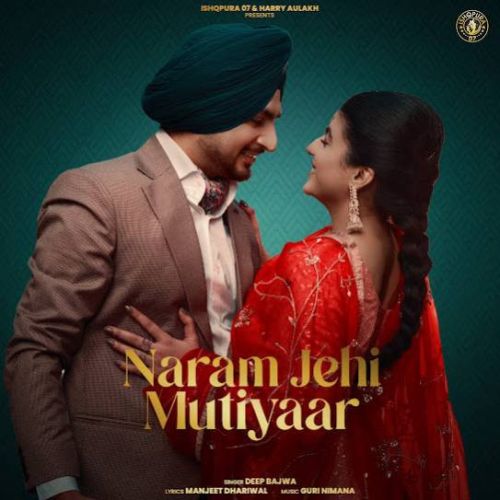 Naram Jehi Mutiyaar Deep Bajwa