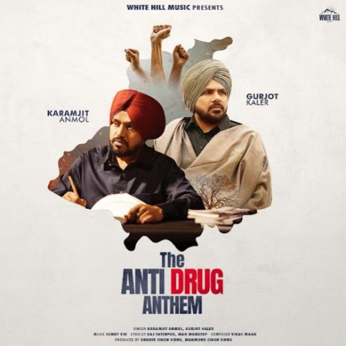 The Anti Drug Anthem Karamjit Anmol, Gurjot Kaler
