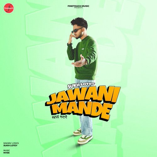 Jawani Mande Sukh Lotey