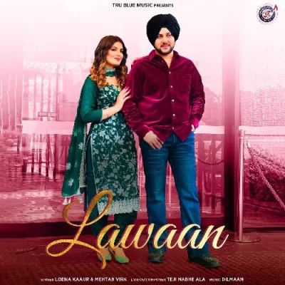 Lawaan Loena Kaur, Mehtab Virk