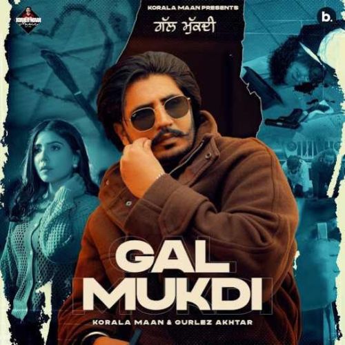 Gal Mukdi Korala Maan