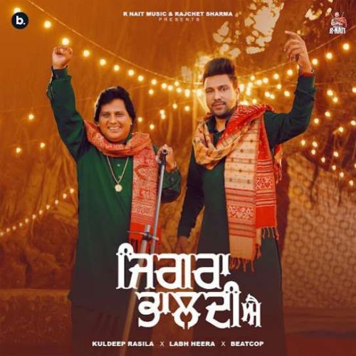 Jigra Bhaldi Ae Kuldeep Rasila, Labh Heera
