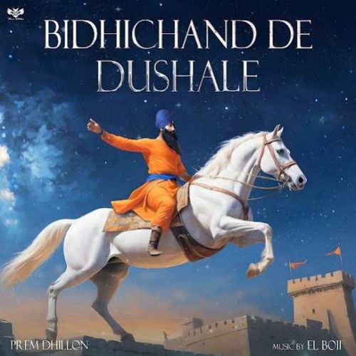 Bidhichand De Dushale Prem Dhillon