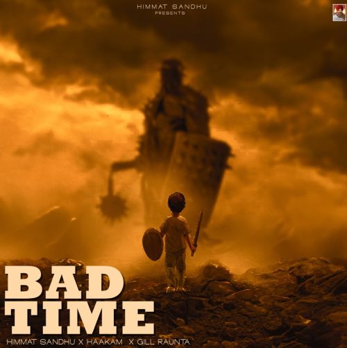 Bad Time Himmat Sandhu
