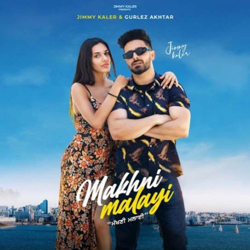 Makhni Malayi Jimmy Kaler