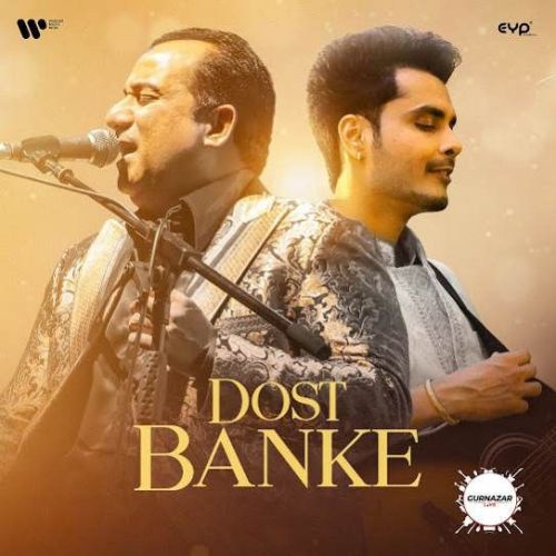Dost Banke Rahat Fateh Ali Khan