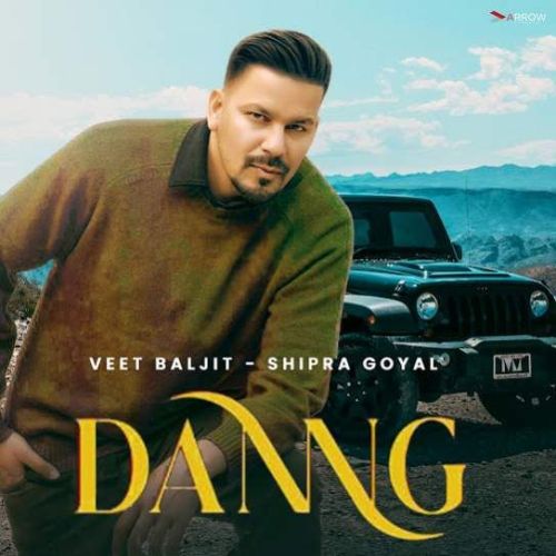 Danng Veet Baljit, Shipra Goyal