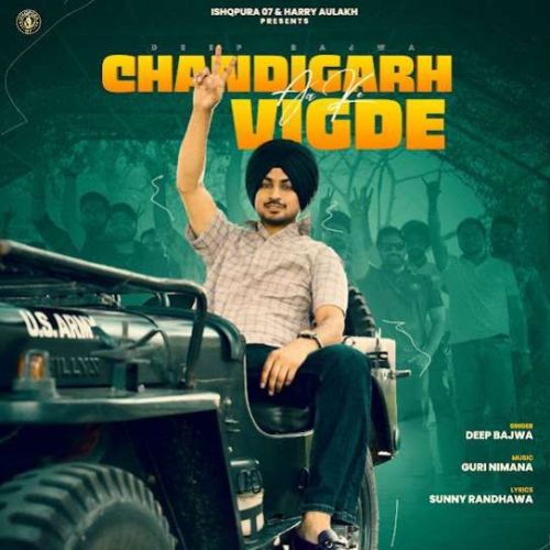 Chandigarh Aa Ke Vigde Deep Bajwa