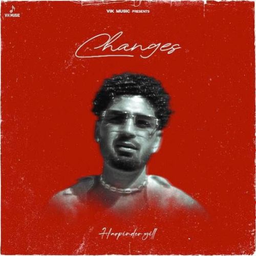 Changes Harpinder Gill