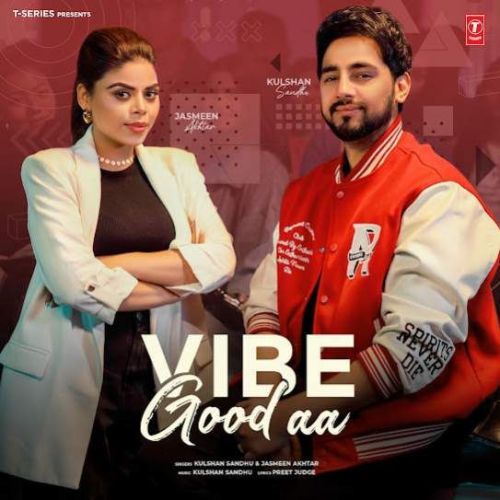 Vibe Good Aa Kulshan Sandhu