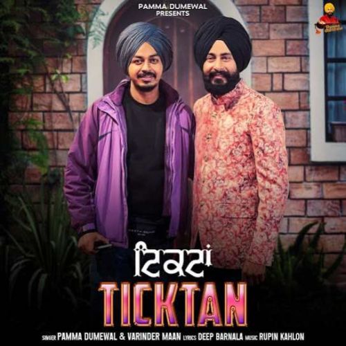 Ticktan Pamma Dumewal, Varinder Maan