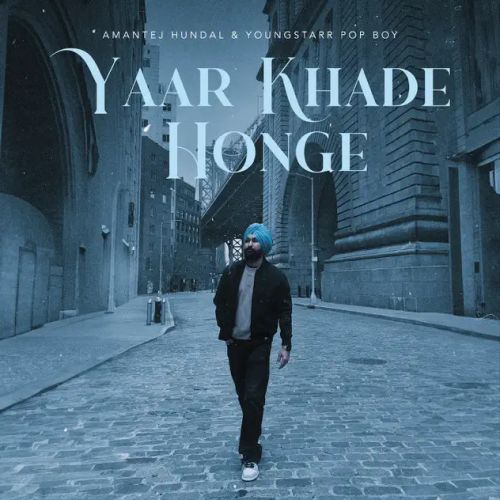 Yaar Khade Honge Amantej Hundal