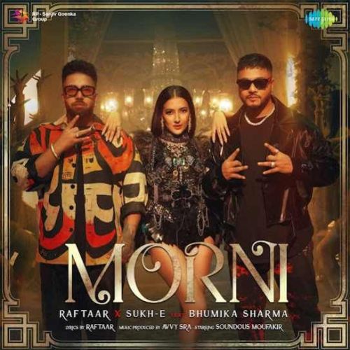 Morni Raftaar, Sukh E Muzical Doctorz