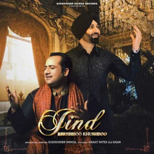 Jind Khushboo Khushboo Sukshinder Shinda, Rahat Fateh Ali Khan