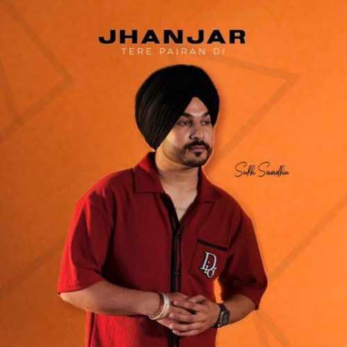 Jhanjar Tere Pairan Di Sukh Sandhu