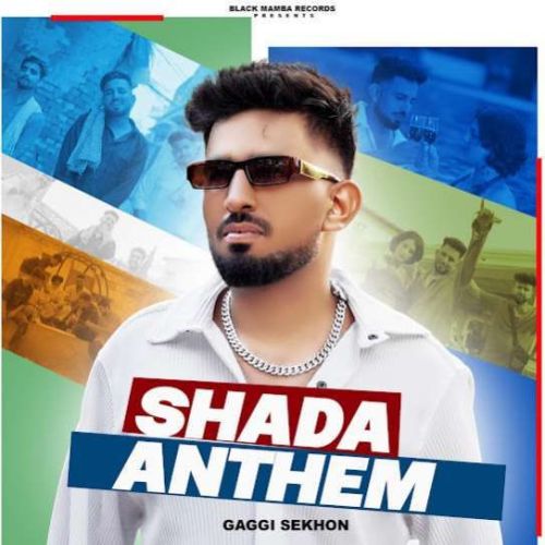 Shada Anthem Gaggi Sekhon