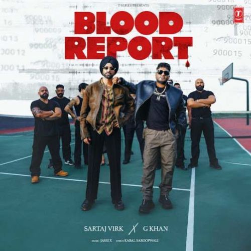 Blood Report Sartaj Virk, G Khan