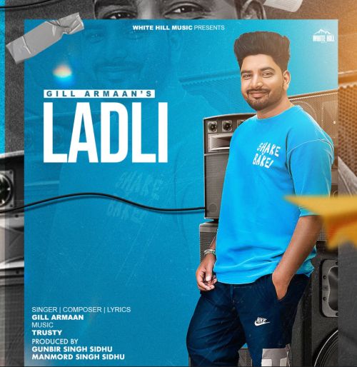 Ladli Gill Armaan