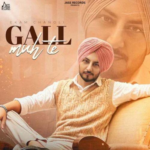 Gall Muh Te Ekam Chanoli